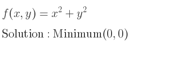 The f(x,y)=x^2+y^2 is Minimum(0,0)
